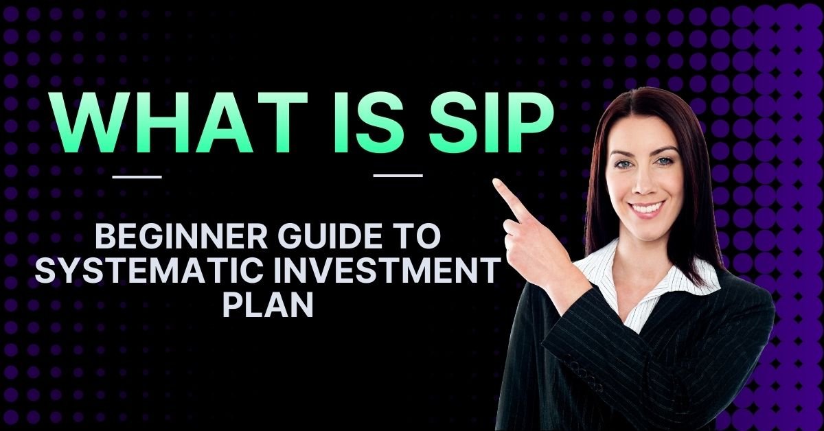 what is sip systematic investment plan beginner guide