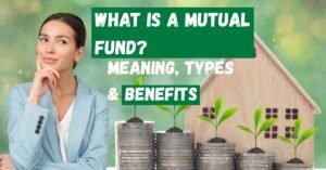 What is a mutual fund meaning types and benefits explained